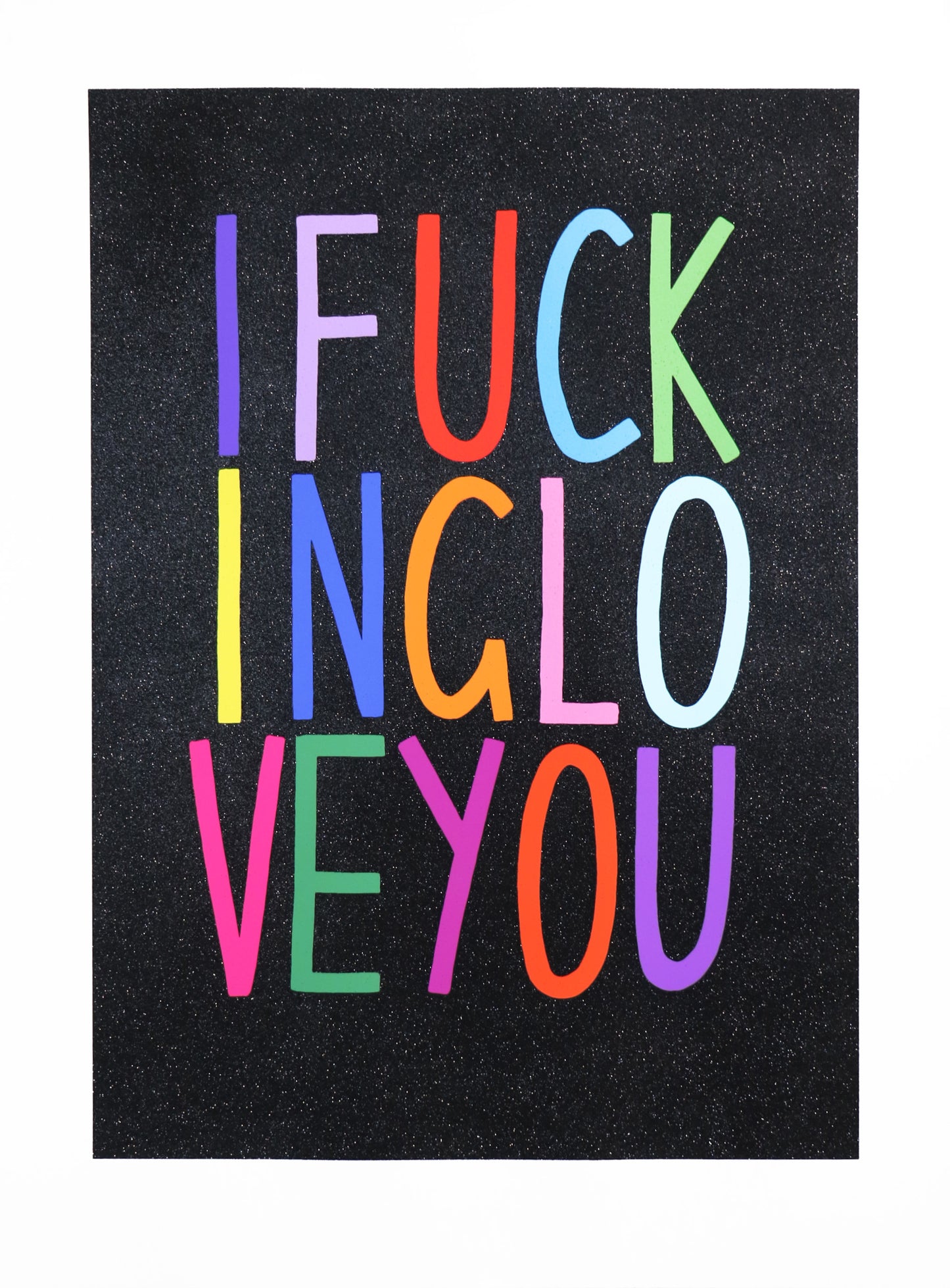 I Fucking Love You - Glitter