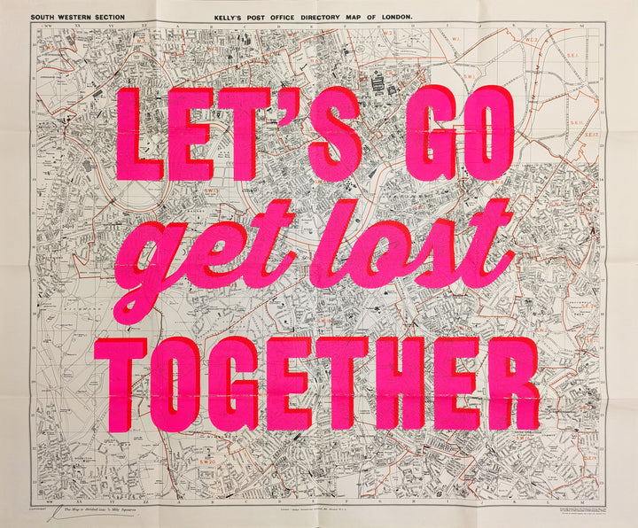 Let’s Go Get Lost Together – SW London