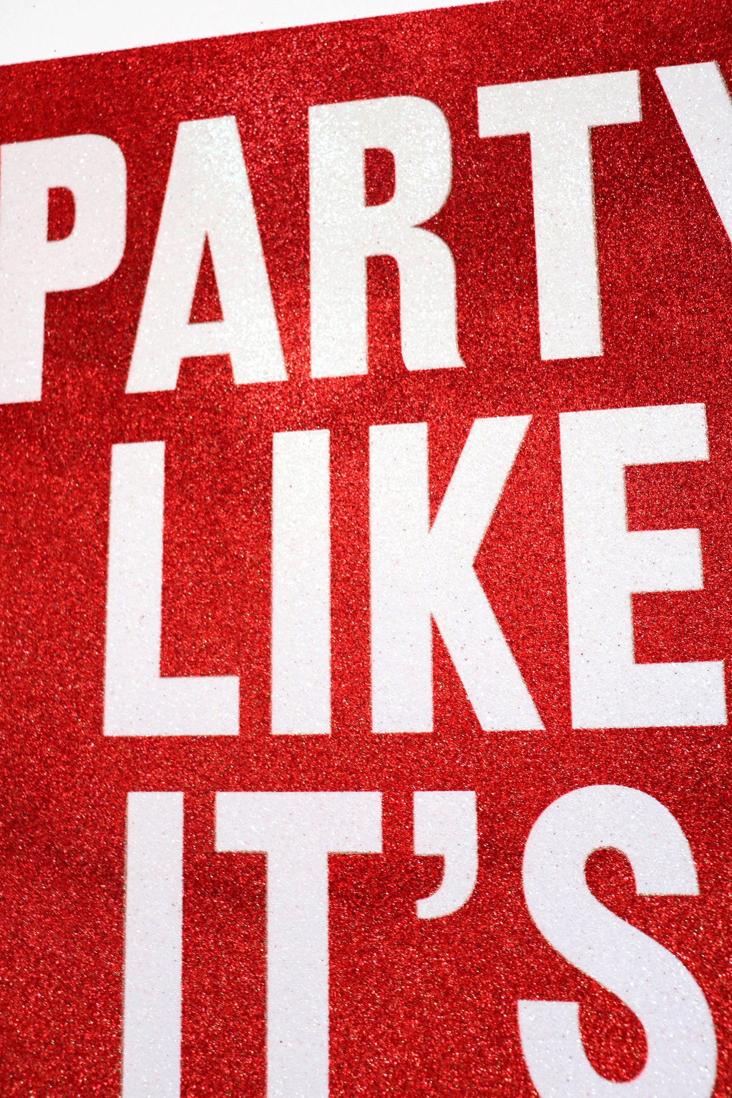 Party Like It's 1999 (Red Glitter)