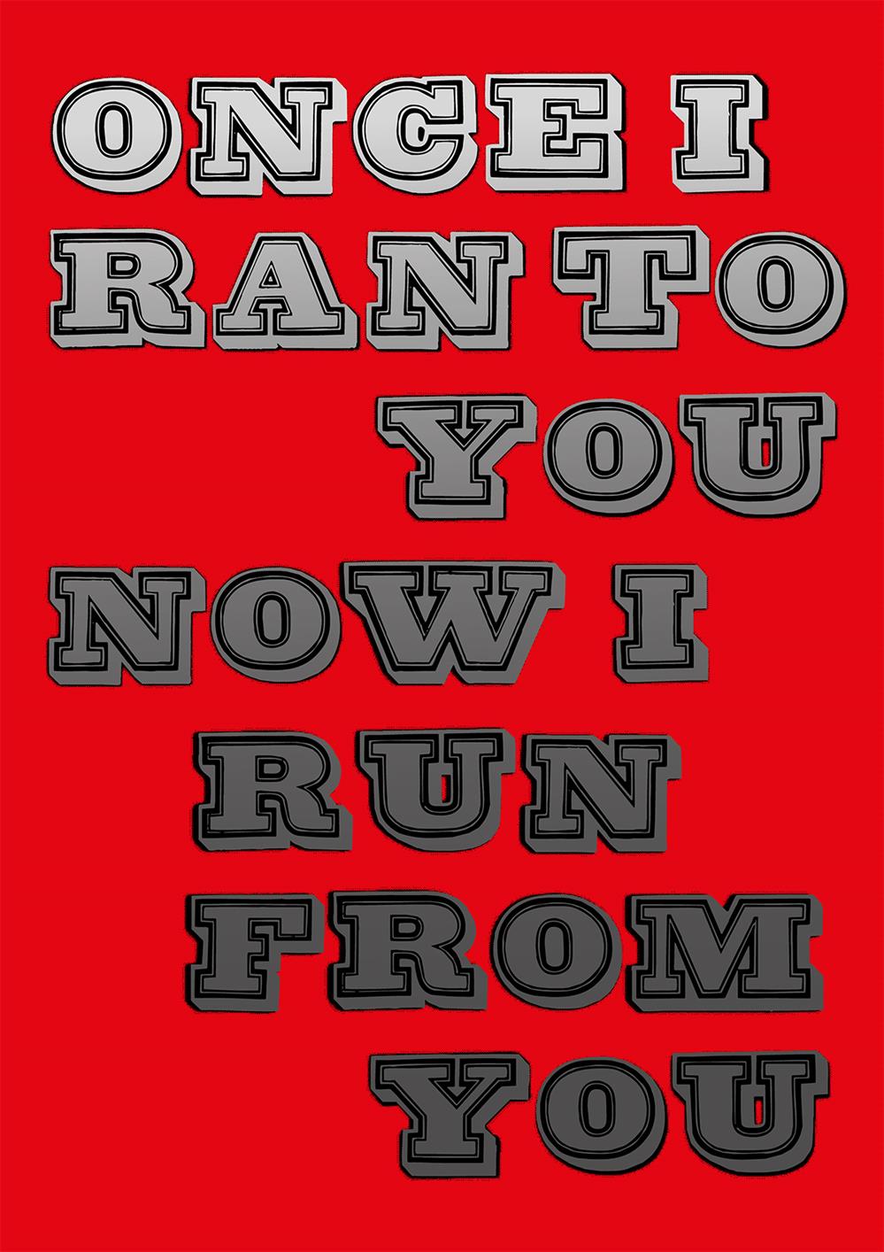 Ben Eine - Now I Run From You