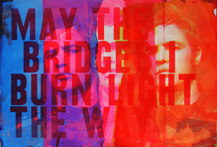 May The Bridges I Burn Light The Way (Copper)