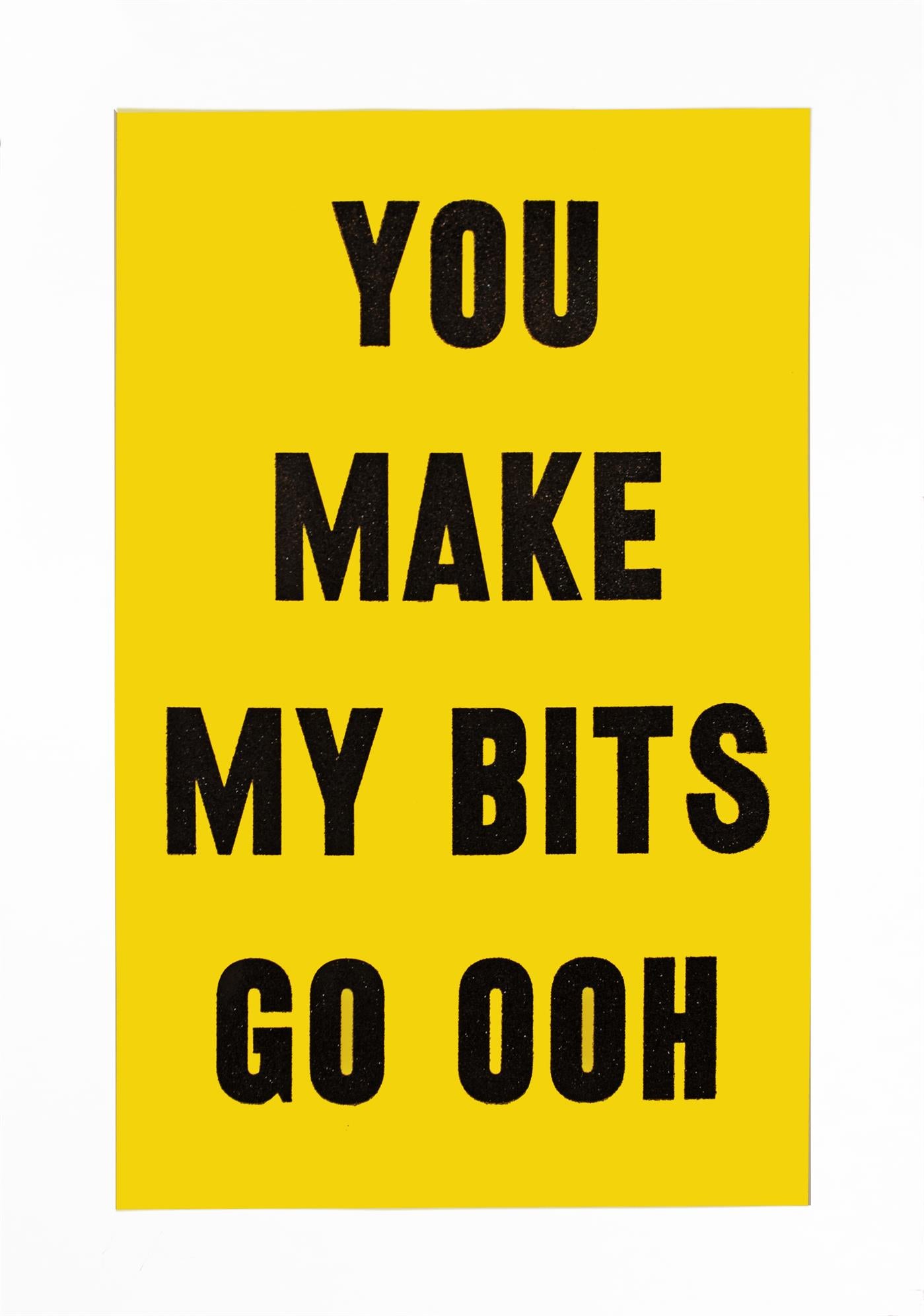 You Make My Bits Go Ooh