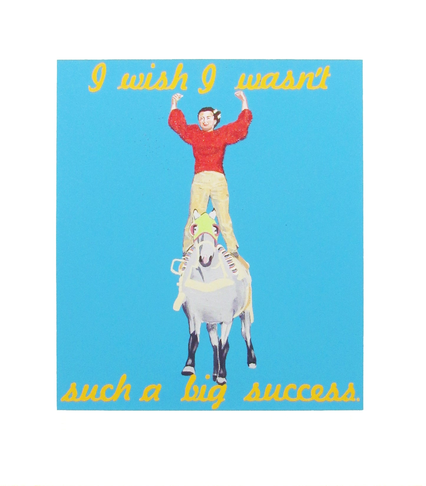 I Wish I Wasn't Such A Big Success