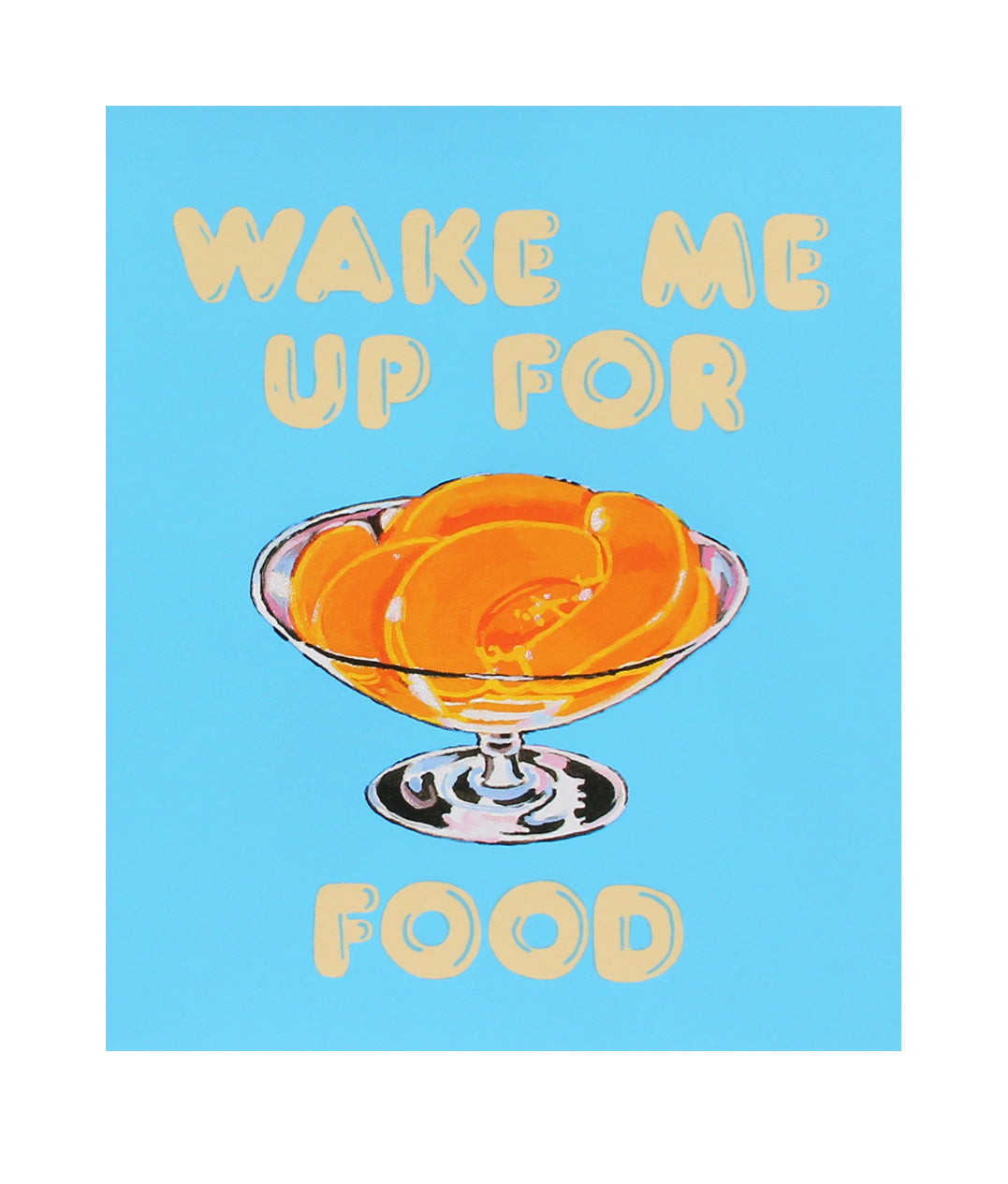 Wake Me Up For Food