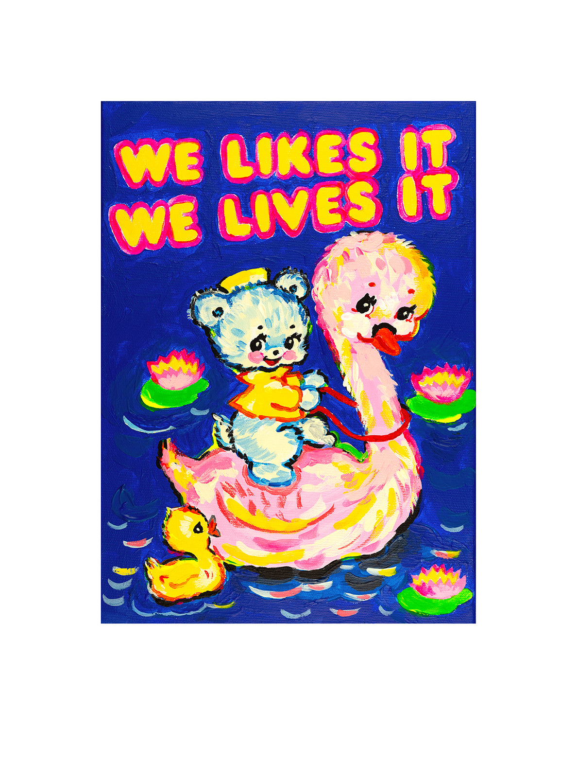 We Likes It, We Lives It