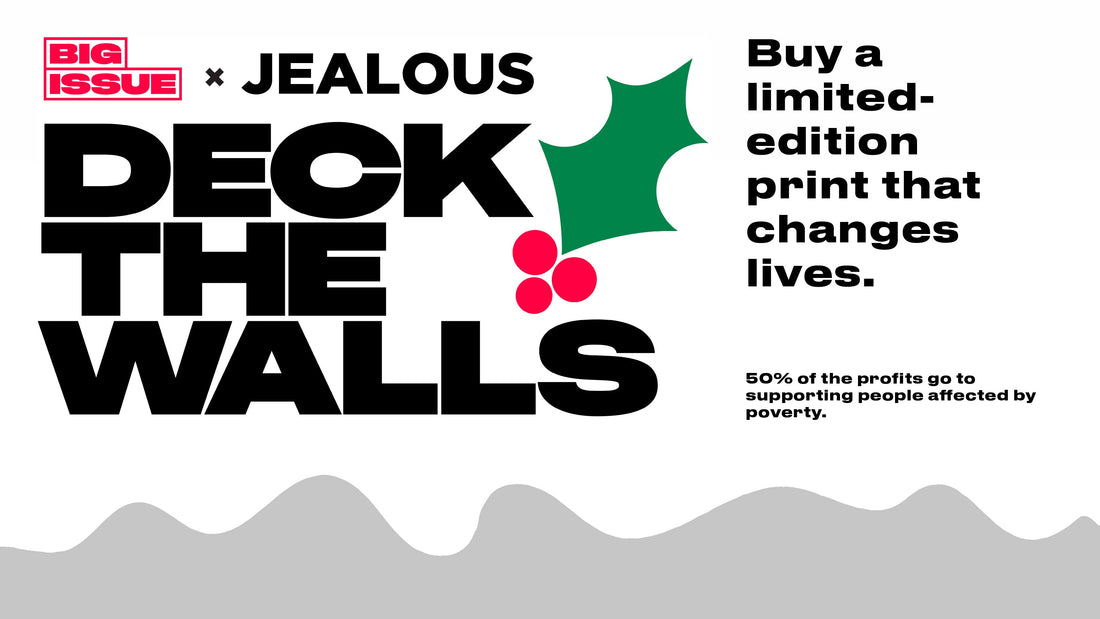 Jealous X Big Issue: Deck The Walls