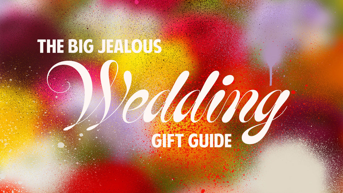 The Big Jealous Wedding Gift Guide