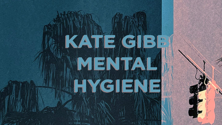 Kate Gibb 'Mental Hygiene' Feature on LAF Recommends