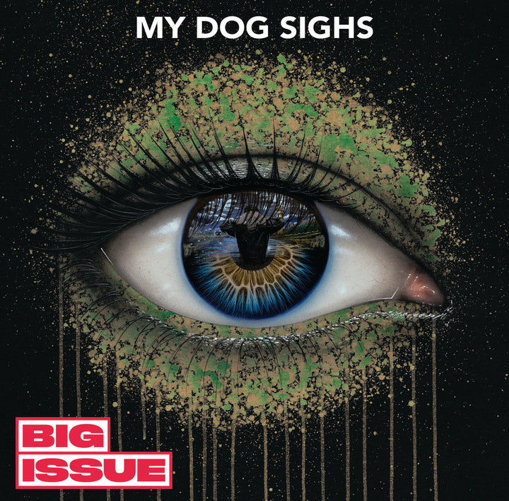 My Dog Sighs x The Big Issue x Jealous