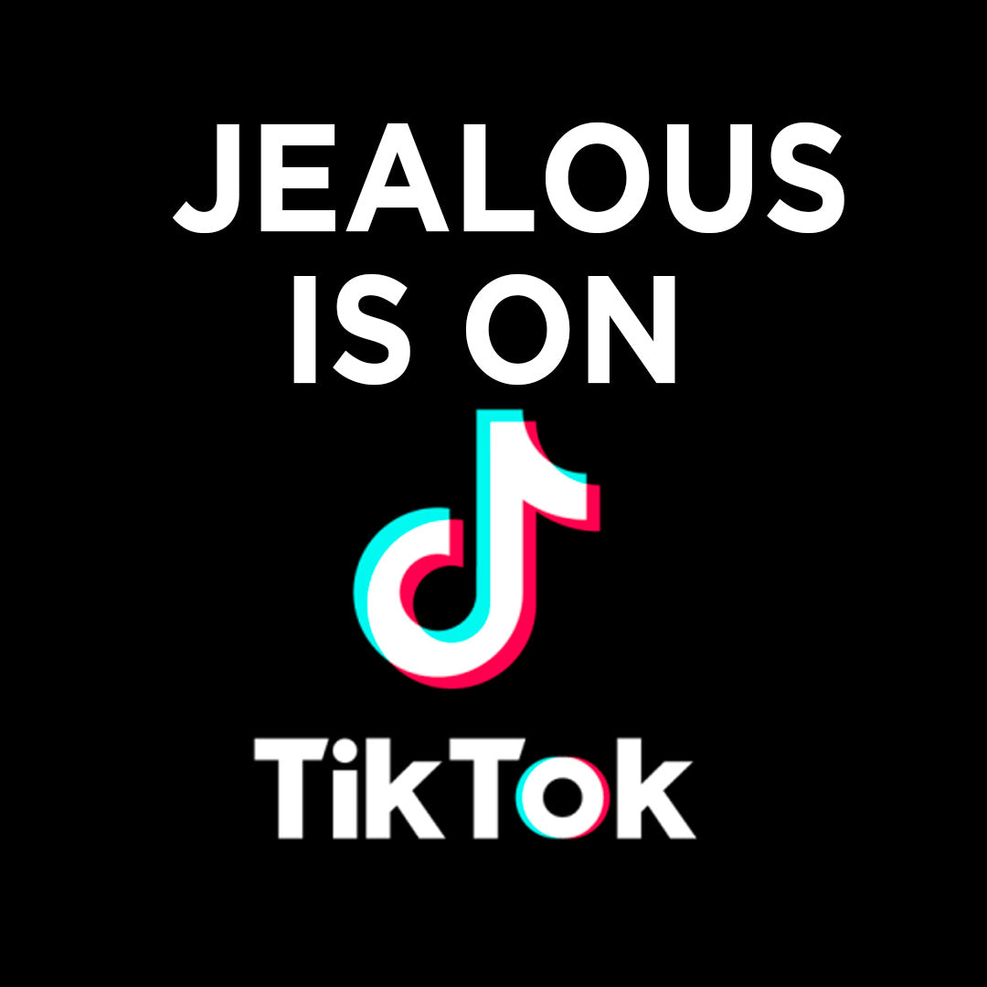 Jealous Is On TikTok!
