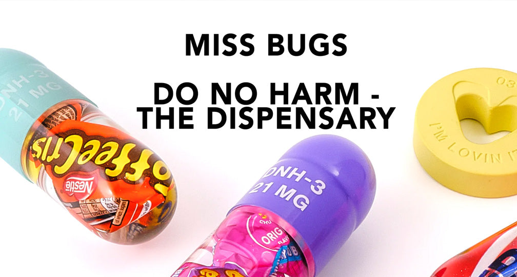 Miss Bugs | Do No Harm - The Dispensary