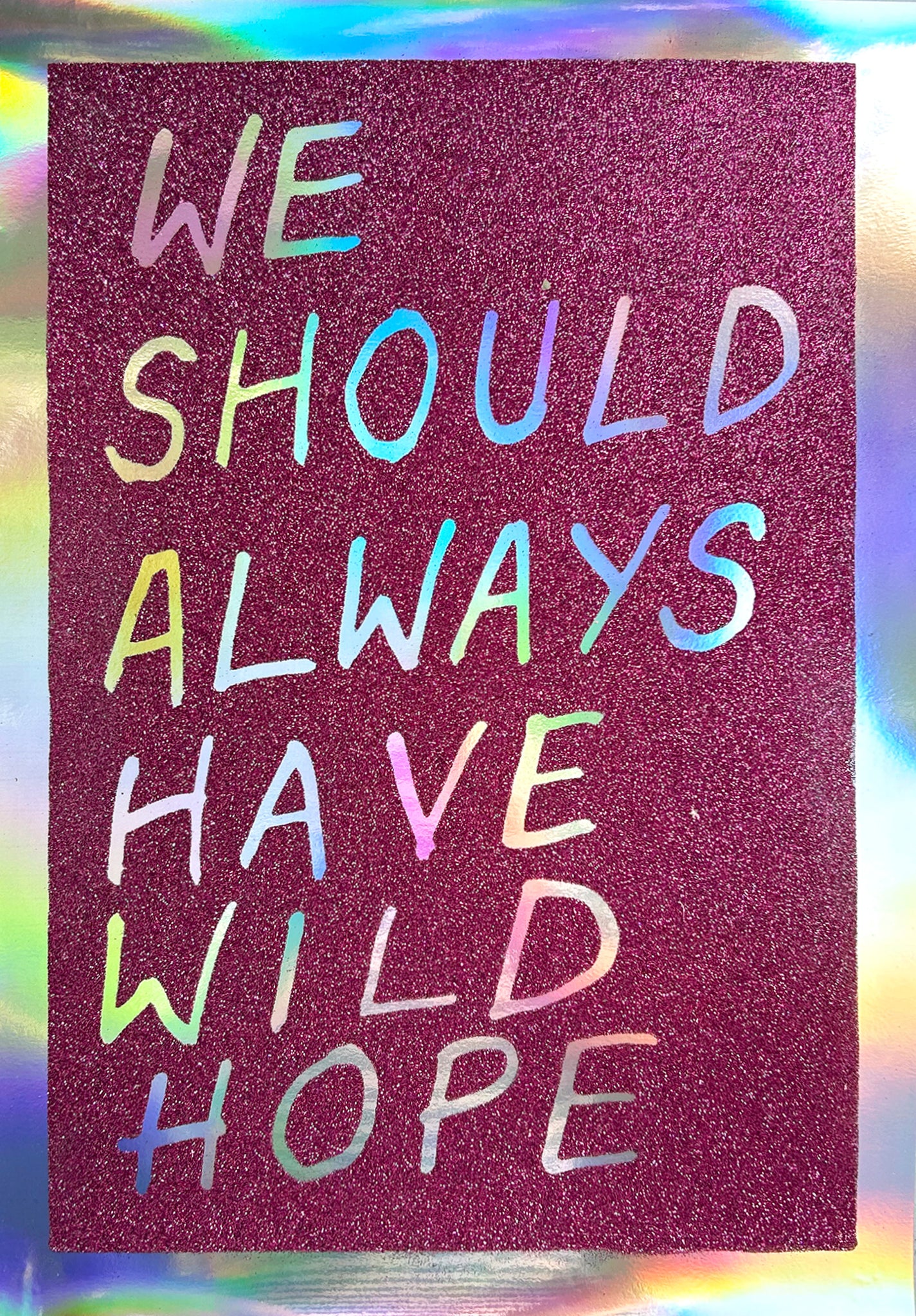 We Should Always Have Wild Hope