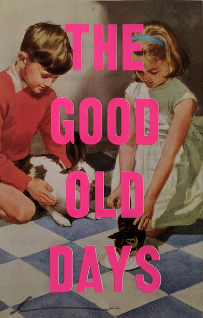 The Good Old Days