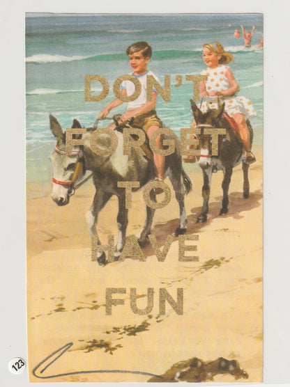 Don't Forget To Have Fun