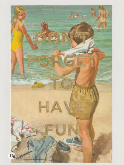 Don't Forget To Have Fun