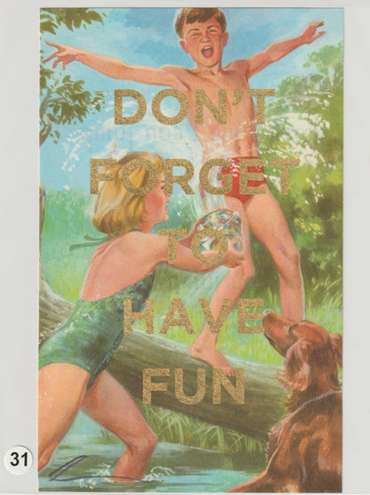 Don't Forget To Have Fun