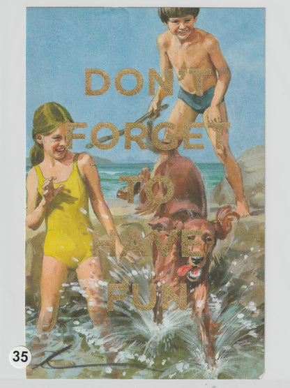 Don't Forget To Have Fun