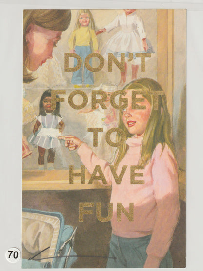 Don't Forget To Have Fun