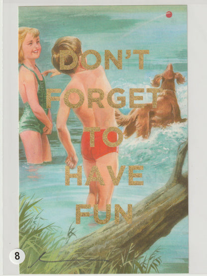 Don't Forget To Have Fun