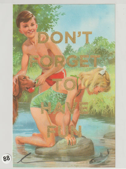 Don't Forget To Have Fun