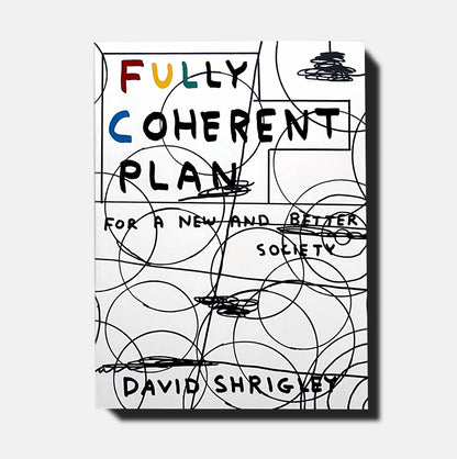 Fully Coherent Plan For A New And Better Society (Book)