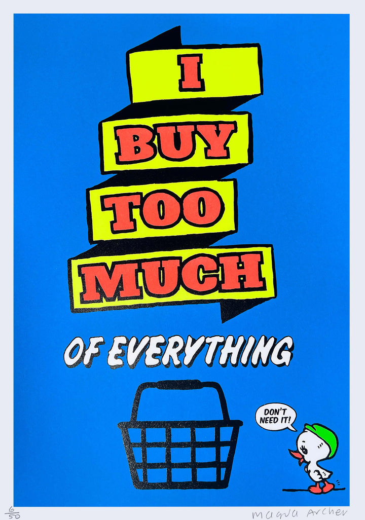 I Buy Too Much Of Everything