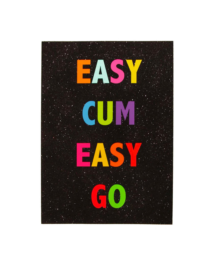 Easy Cum Easy Go