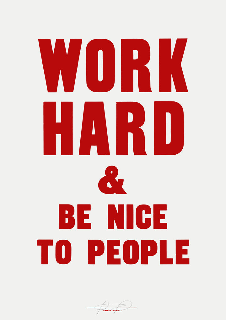 Work Hard & Be Nice To People (Red Screenprint)