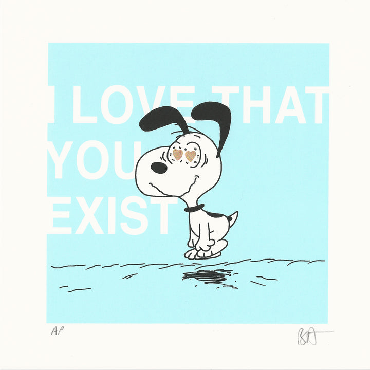 I Love That You Exist