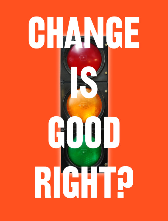 Change Is Good Right?