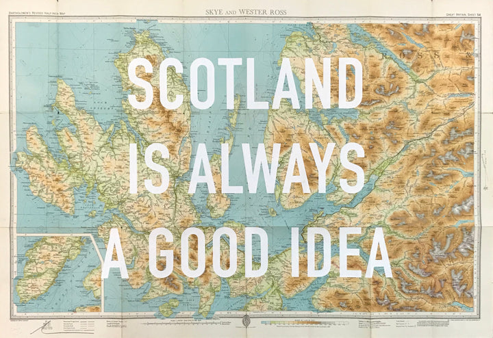 Scotland Is Always A Good Idea