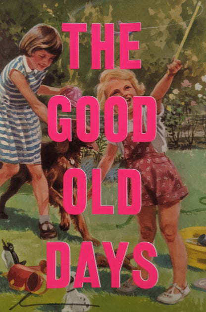 The Good Old Days