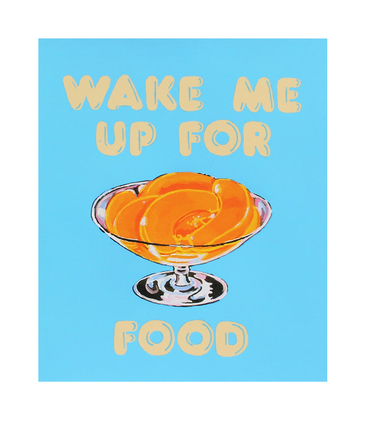 Wake Me Up For Food