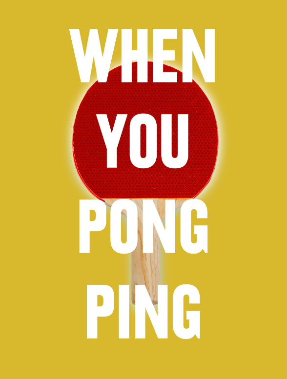 When You Pong Ping
