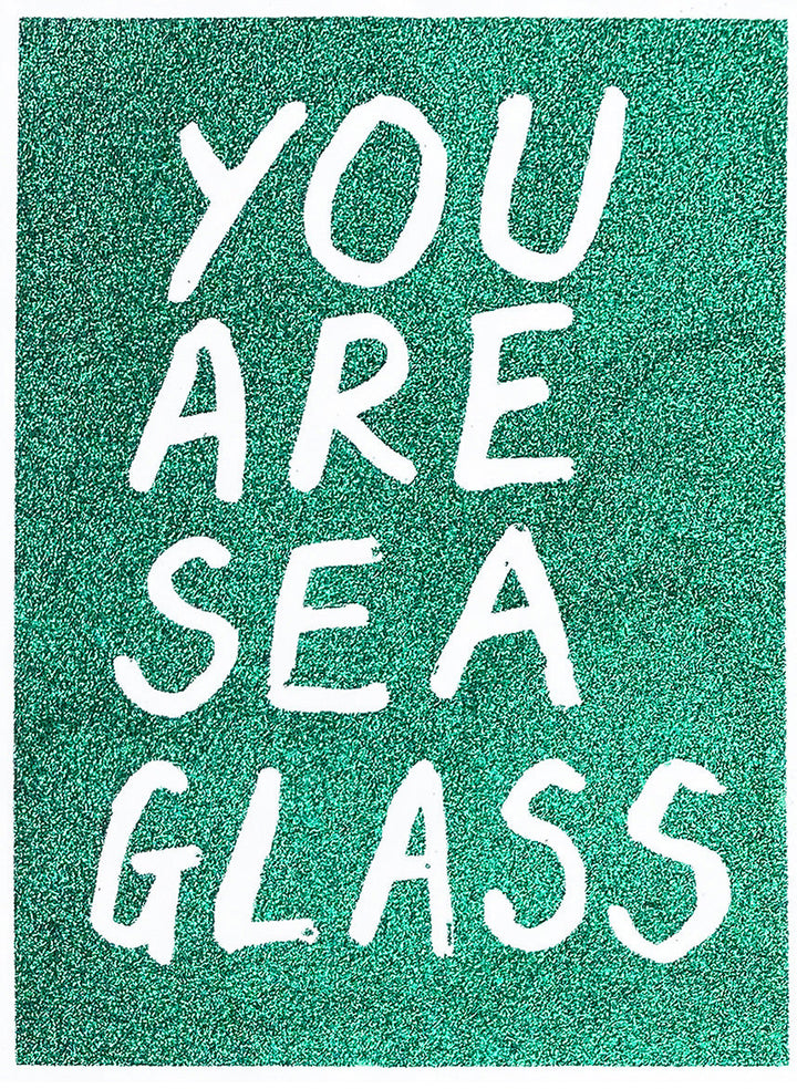 You Are Sea Glass - Glitter (Green)