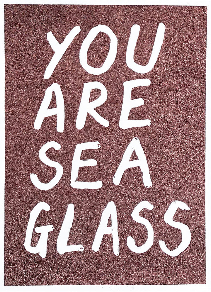 You Are Sea Glass - Glitter (Brown)