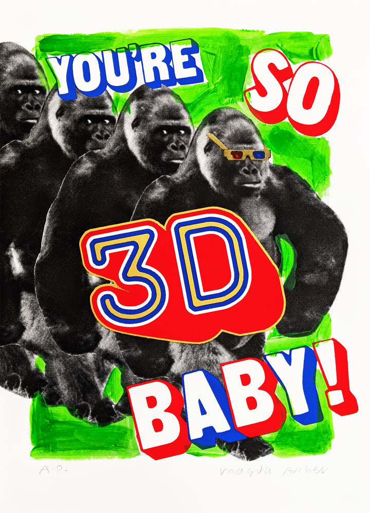 You're So 3D Baby (Hand Finished)