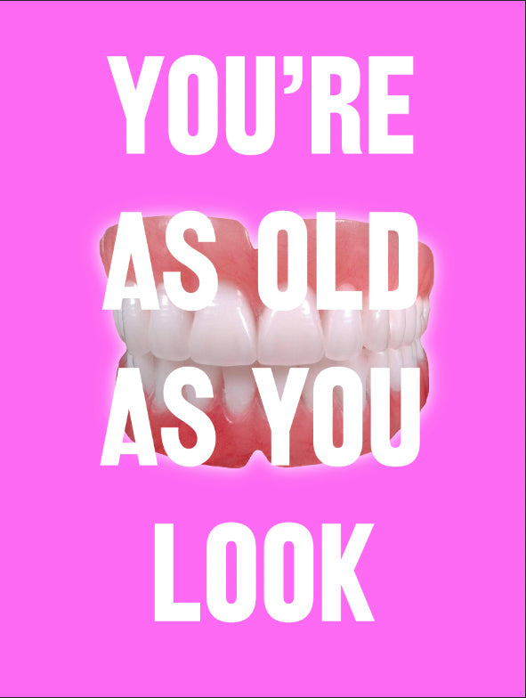 You're As Old As You Look